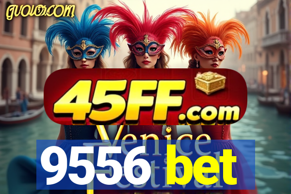 9556 bet